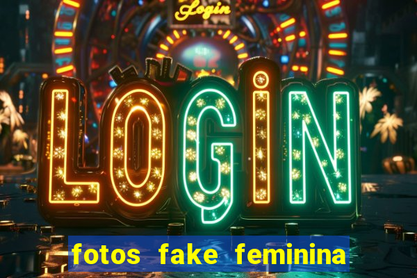 fotos fake feminina no espelho